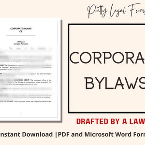 May include: A black and white image of a document titled "Corporate Bylaws" with the text "Drafted by a Lawyer" and "Instant Download | PDF and Microsoft Word Formats" at the bottom. The document is a legal template for creating corporate bylaws.