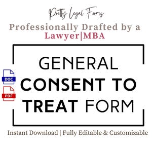 Puede incluir: Un gráfico en blanco y negro con el texto "GENERAL CONSENT TO TREAT FORM" en un rectángulo negro. El texto "Pretty Legal Forms" está en rosa y el texto "Professionally Drafted by a Lawyer|MBA" está en gris. El texto "Instant Download | Fully Editable & Customizable" está en la parte inferior del gráfico. El gráfico también incluye iconos para un archivo DOC y un archivo PDF.