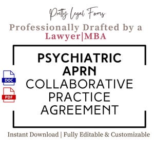 May include: A black and white image of a legal document titled "Psychiatric APRN Collaborative Practice Agreement". The document is available in both DOC and PDF formats. The text "Pretty Legal Forms" and "Professionally Drafted by a Lawyer MBA" is also visible in the image.