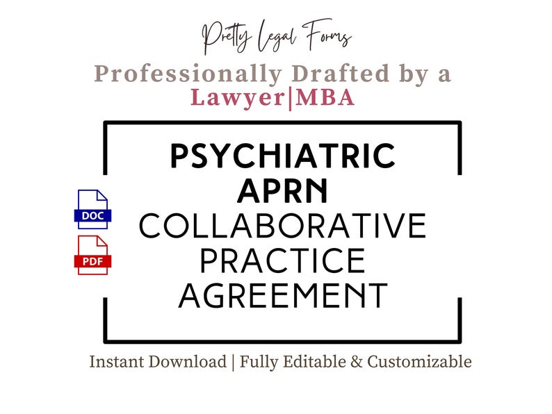 May include: A black and white image of a legal document titled "Psychiatric APRN Collaborative Practice Agreement". The document is available in both DOC and PDF formats. The text "Pretty Legal Forms" and "Professionally Drafted by a Lawyer MBA" is also visible in the image.