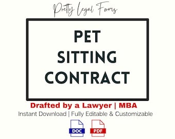 May include: A black and white image with a white background. The text "Pretty Legal Forms" is at the top of the image. The text "PET SITTING CONTRACT" is in a black rectangle. The text "Drafted by a Lawyer | MBA" is below the rectangle. The text "Instant Download | Fully Editable & Customizable" is below that. Two icons are at the bottom of the image, one labeled "DOC" and the other labeled "PDF".