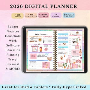May include: A digital planner for 2026 displayed on a tablet. The planner includes sections for budget, finances, household, work, and more. Features include 600+ pages, 150+ templates, 20,000+ stickers, and 10 covers. The planner is fully hyperlinked.
