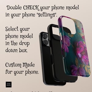 May include: A black phone case with a floral design. The case has a dark green background with pink and gold flowers. The text "Double CHECK your phone model in your phone "settings"" is visible at the top of the image. The text "Select your phone model in the drop down box. Custom Made for your phone." is visible at the bottom of the image.