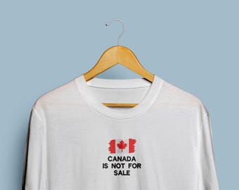 Embroidered Canada Is Not For Purchase T-Shirt, Canadian Pride Unisex Tee