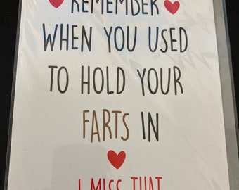 Remember When You Used To Hold Your Farts In - I Miss That Greetings Card