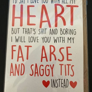 I love you with all my heart fat ass and saggy Tits - Lustige Geburtstags- oder Hochzeitskarte mit Herz
