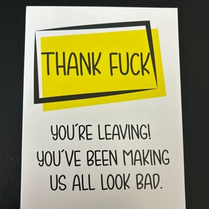 Leaving Thank Fuck You're Leaving New Job Lustige unhöfliche Grußkarte