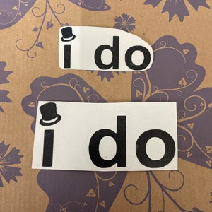 I Do Vinyl Decal Sticker