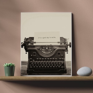 Its A Good Day to Write | Digital Print | Downloadable Art Print | Wall Decor | Wall Art | Author Art | Writer Wall Art | Typewriter