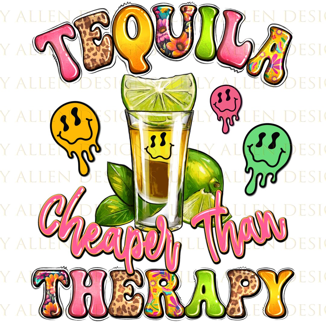 Tequila Cheaper Than Therapy Png Sublimation Design Download, Mexican