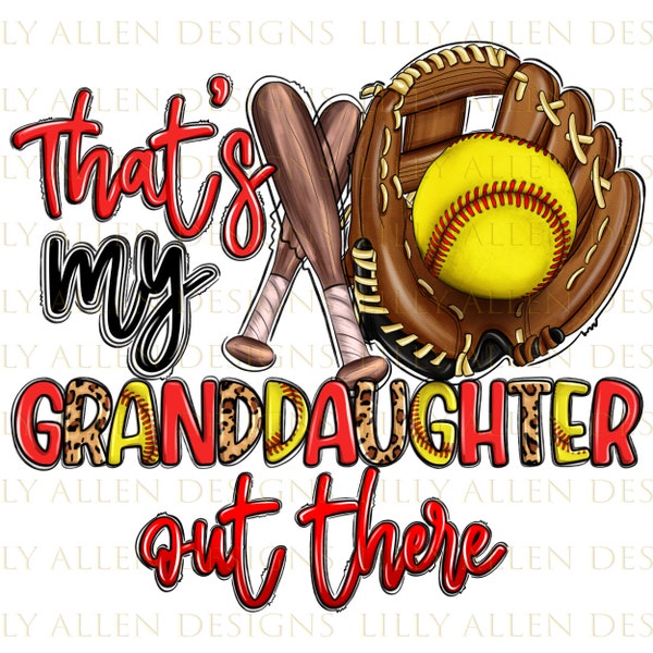 That's my granddaughter out there Softball png, game day png, sport png, western granddaughter png, sublimate designs download