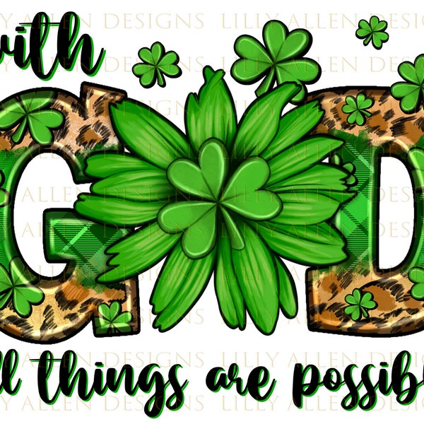 With god all things are possible St. Patrick's Day png sublimation design download, Happy St. Patrick's png, sublimate designs download