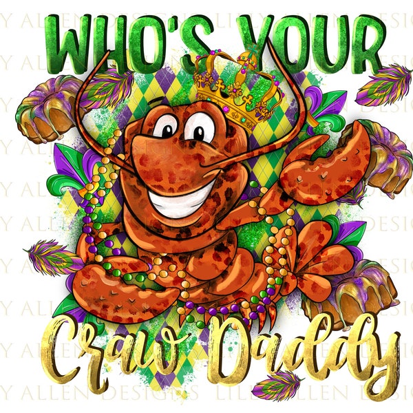 Who's your craw daddy png sublimation design download, Happy Mardi Gras png, Mardi Gras crawfish png, sublimate designs download