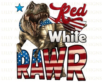 Red White Rawr Dinosaur T-Rex Png, Dinosaur Png Sublimation Design, USA Dino Png, American T-Rex Png, 4th Of July Png, Digital Download
