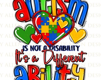 Autism is not a disability it's a different ability png, Autism Awareness png, Autism puzzle png, Autism life png,sublimate designs download