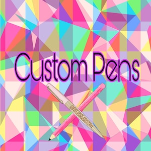 May include: Two pink pens with glitter on a colorful geometric background. The text "Custom Pens" is displayed above the pens.