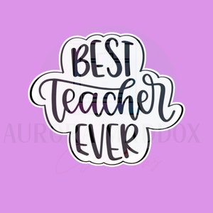 Best Teacher Ever #2 Cookie Cutter