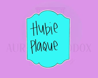 Hubie Plaque | Cookie Cutter
