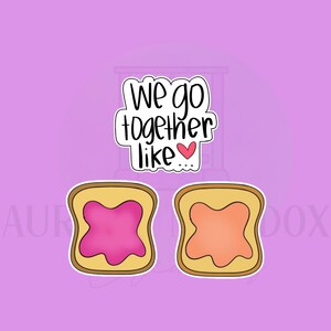We go together like PB & J | 2 Piece | Cookie Cutter