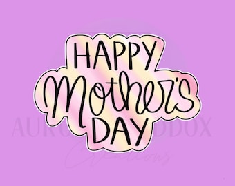 Happy Mother's Day Cookie Cutter