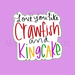 Love you like Crawfish & Kingcake | Cookie Cutter