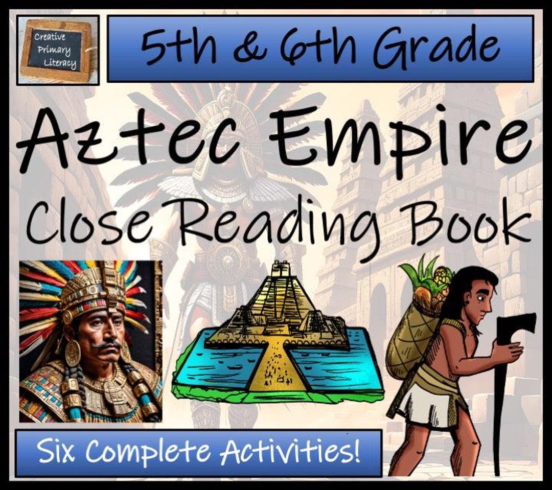 Aztec Empire Close Reading Comprehension Book | 5th Grade & 6th Grade ...