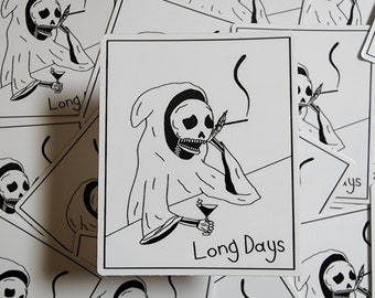 Long Days Glossy Vinyl Sticker, Grim Reaper Art Sticker, Laptop Sticker, Journal Decor, Witty Dark Humor Sticker, Skull Sticker