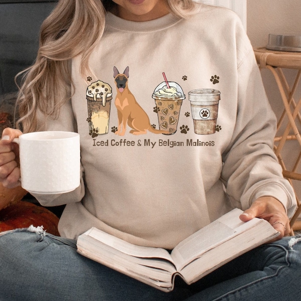 Iced Coffee and My Belgian Malinois | Malinois Mom Shirt | Dog Gift for Her | Dog Mom Pullover | Belgian Malinois Gifts | Latte Sweater
