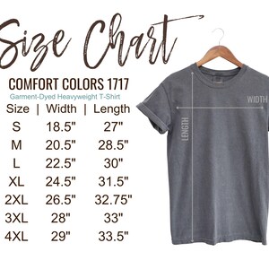 May include: Size chart for a garment-dyed heavyweight t-shirt in Comfort Colors 1717. The chart shows the size, width in inches, and length in inches for sizes S through 4XL.