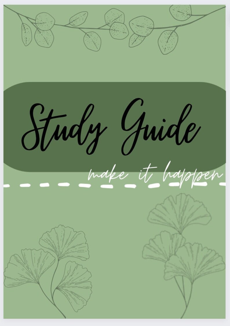 May include: A green study guide with the text "Study Guide" and "make it happen" in white. The background has a leafy design.