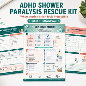 May include: Three printable sheets titled ADHD Shower Paralysis Rescue Kit, My Shower Routine Builder, and Weekly Body Care Tracker. The documents feature checklists, icons, and text in teal, peach, and white, designed to assist with personal hygiene routines.