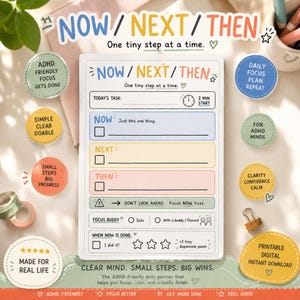 Puede incluir: Una hoja de planificador diario rectangular con el título NOW/NEXT/THEN y el texto One tiny step at a time. El diseño incluye secciones para Today's Task, Now, Next, Then y un rastreador Focus Buddy, todo en colores pastel con casillas.