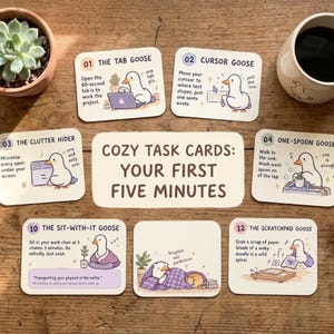 May include: A set of seven off-white square cards with rounded corners featuring illustrations of a white goose and text. The central card reads COZY TASK CARDS: YOUR FIRST FIVE MINUTES. Other cards include numbered tasks like THE TAB GOOSE and THE CLUTTER HIDER with instructional text and small drawings.