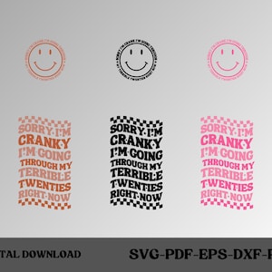 Desculpe, estou irritado, estou passando dos meus terríveis vinte anos agora Svg Sarcasm Svg Cutting File, Funny Png Design, Adult Humor Png