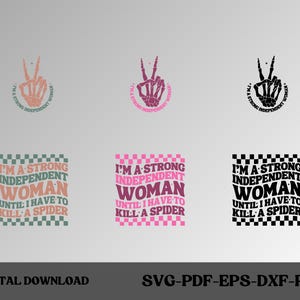 Sono una donna forte e indipendente finché non devo uccidere un ragno Svg Png, Svg motivazionale, Svg ispiratore, Svg umorismo per adulti, Svg impilato ondulato