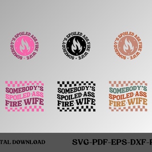 Somebody's Bomb Ass Fire Wife Svg, Fire Wife Svg, Firefighter Wife Svg, Fire Wife Shirt Svg, Firefighter Png, Funny Wife Svg, Sarcasm Png