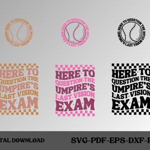 Here To Question The Umpire&#39;s Last Vision Exam Svg, Baseball Svg, Baseball Fan Svg, Baseball Vibes Svg, Baseball Mom Svg, Wavy Stacked Svg