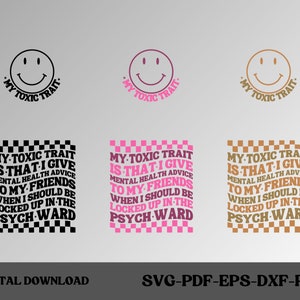 La mia caratteristica tossica è che do consigli sulla salute mentale quando dovrei essere rinchiuso nel reparto psichiatrico SVG PNG Trendy Download immediato File digitali