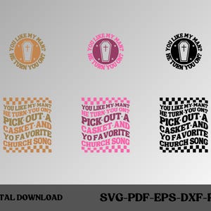 Você gosta do meu homem? Ele te excita? Escolha Um Caixão E Sua Canção De Igreja Favorita Png, Svg Cutting File, Adult Humor Png, Sarcasm Svg, Wavy Png