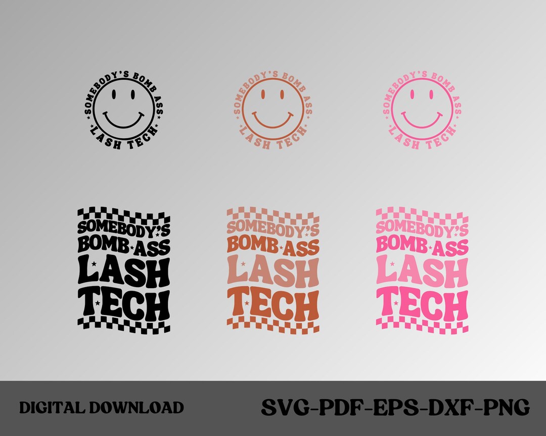 Somebody's Bomb Ass Lash Tech Svg Png Dxf, Fine Ass Lash Tech Svg, Body ...