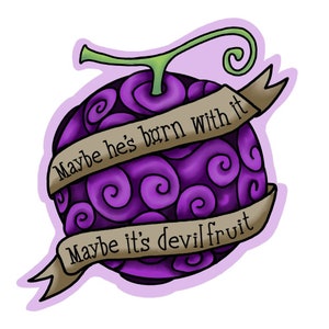 Vinyl Sticker - &quot;Maybe he&#39;s born with it, maybe it&#39;s Devil Fruit&quot;