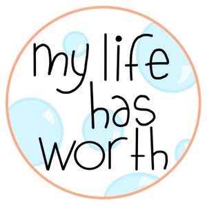 Vinyl Sticker - &quot;My Life Has Worth&quot;