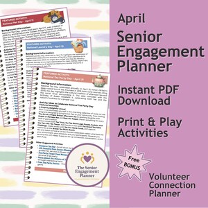 May include: A pink planner titled "April Senior Engagement Planner" with spiral binding. The image shows three activity pages with text and illustrations. The text includes "Instant PDF Download" and "Print & Play Activities."