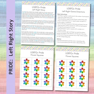 May include: A collection of LGBTQ+ Pride themed printables. The image features four sheets with text and colorful graphics. The top left sheet is titled "LGBTQ+ Pride Left Right Story". The top right sheet is titled "LGBTQ+ Pride Left Right Game Directions". The bottom sheets are titled "LGBTQ+ Pride Flower Squares".