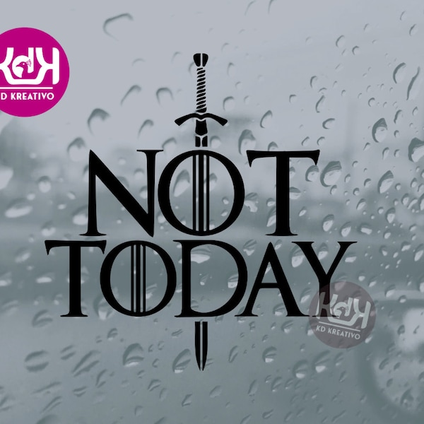 NOT TODAY Aufkleber, Arya Stark Stickers, Game of thrones Aufkleber, Auto Aufkleber GOT, Laptop Sticker, What Do We Say To The God of Death?