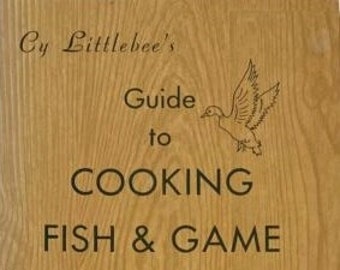 CY LITTLEBEE's Guide to Cooking Fish & Game - 1970's - Ozark Hillbilly Cooking - Missouri Dept of Conservation