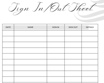 May include: A black and white sign in/out sheet with columns for date, name, sign in, sign out, and initials.