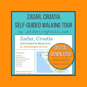 May include: A teal and white digital download advertisement for a self-guided walking tour of Zadar, Croatia. The text includes "Zadar, Croatia" and "Self-Guided Walking Tour by JetSettingFools.com". A map of Zadar is included, along with a "Digital Download!" badge.