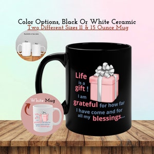 Life Is A Gift Inspirational Coffee Mug / Motivational Quote Ceramic Mug