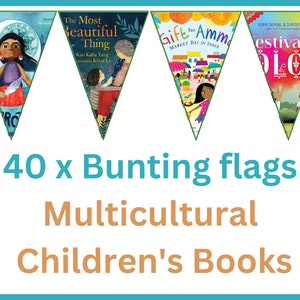 May include: 40 printable bunting flags featuring multicultural children's book covers. The flags are triangular and feature illustrations from the books "The Most Beautiful Thing", "Gift for Amma", and "Festival of Colors".